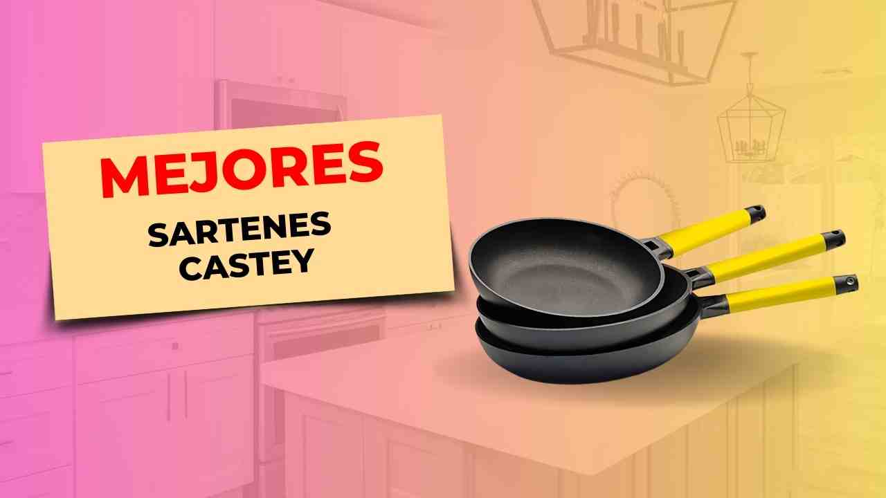 Los 7 Mejores Sartenes Castey - 2024