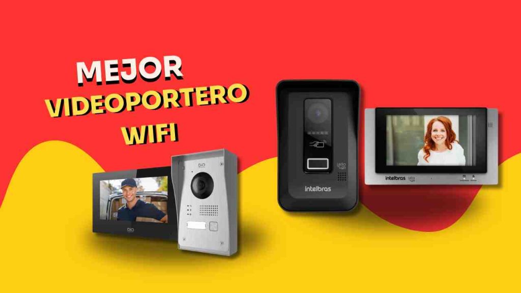 Mejores Videoporteros Wifi