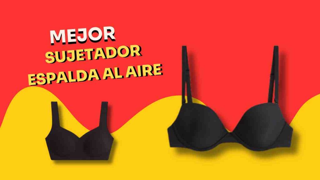 Mejores Sujetadores Espalda al Aire