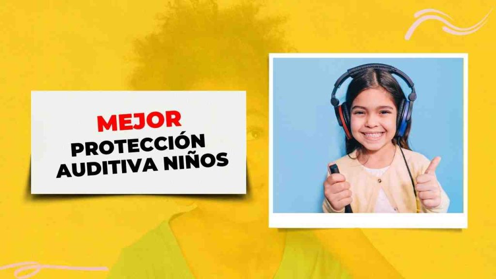 53 Proteccion Auditiva Ninos