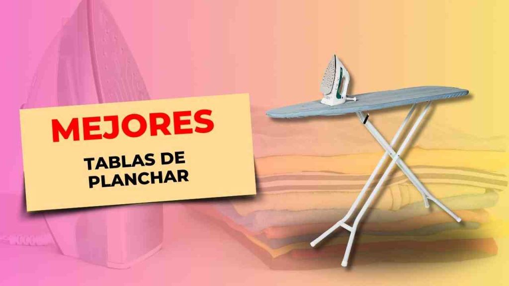 112 Mejores Tablas de planchar