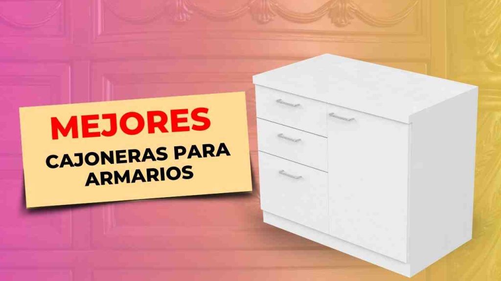 125 Mejores Cajoneras para Armarios