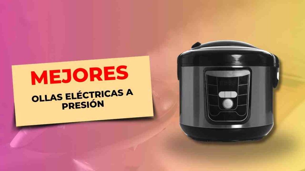 132 Mejores Ollas Electricas a Presion