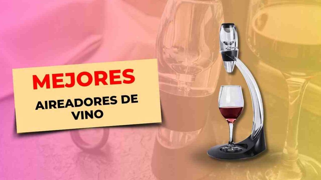 138 Mejores Aireadores de Vino