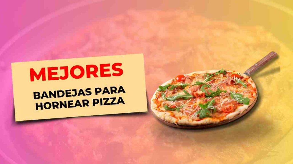 147 Mejores Bandejas para Hornear Pizza