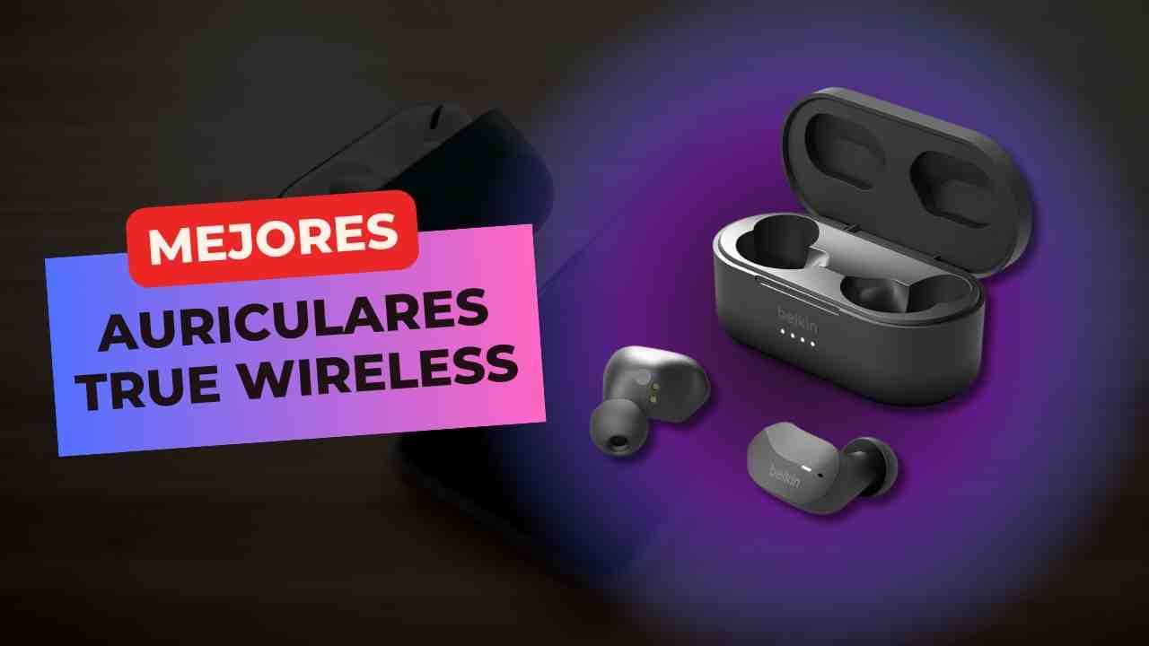 Los Mejores Auriculares True Wireless